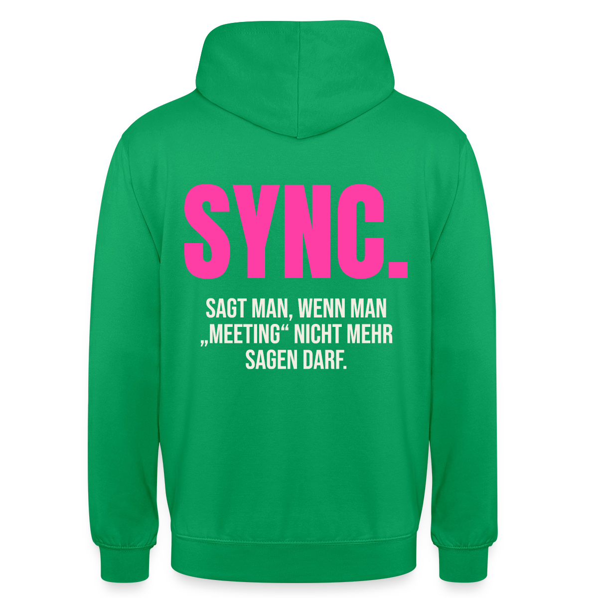 "Sync: sagt man, wenn man Meeting nicht mehr sagen darf." Motiv-Hoodie unisex, Farbe Kelly Green