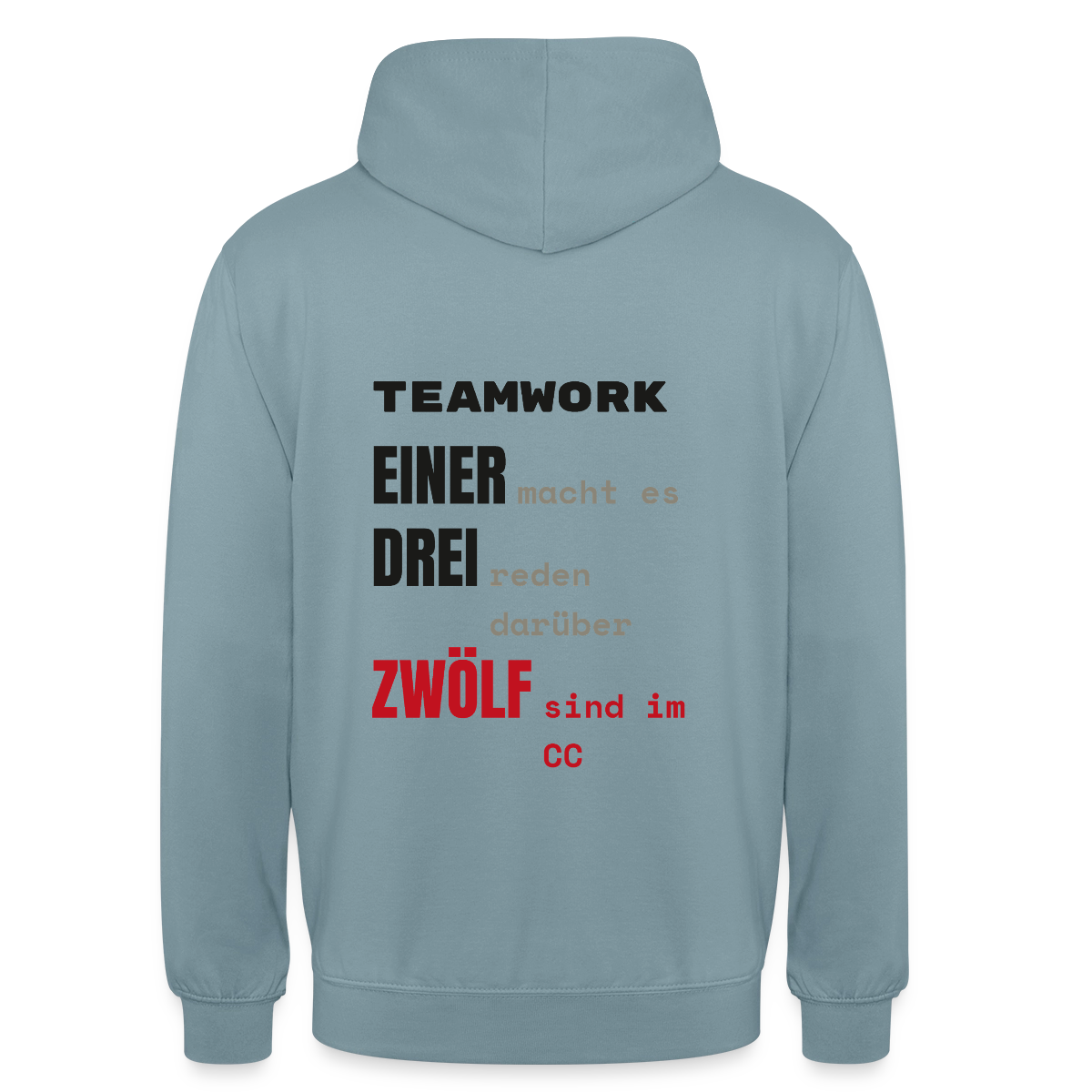 "Teamwork: einer macht es, drei reden darüber, zwölf sind im CC" Motiv-Hoodie unisex, Farbe Nebelblau