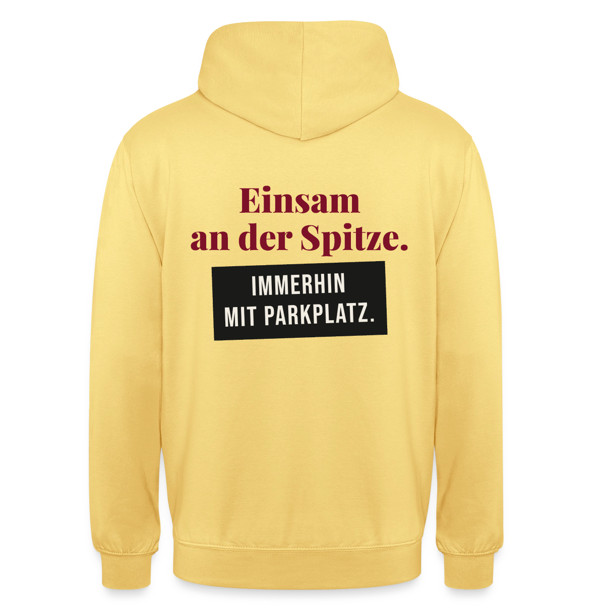Einsam an der Spitze. Immerhin mit Parkplatz. Motiv-Hoodie unisex, Farbe Zitronengelb