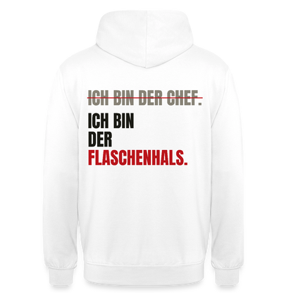 Ich bin der Chef. Ich bin der Flaschenhals. Motiv-Hoodie unisex, Farbe Weiß