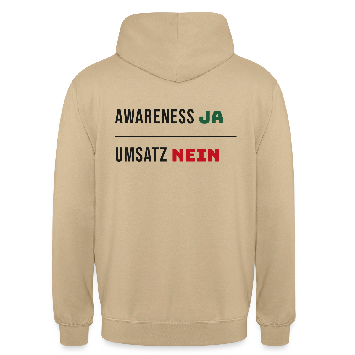 Awareness ja. Umsatz nein. Motiv-Hoodie unisex, Farbe Beige