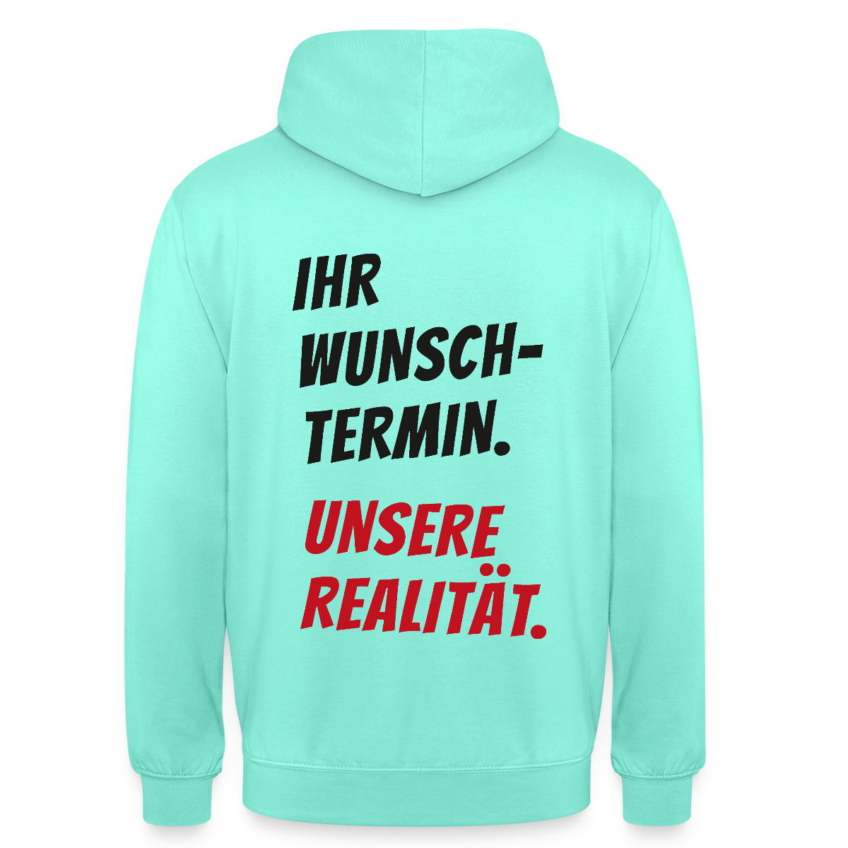 "Ihr Wunschtermin. Unsere Realität." Motiv-Hoodie unisex, Farbe Mint