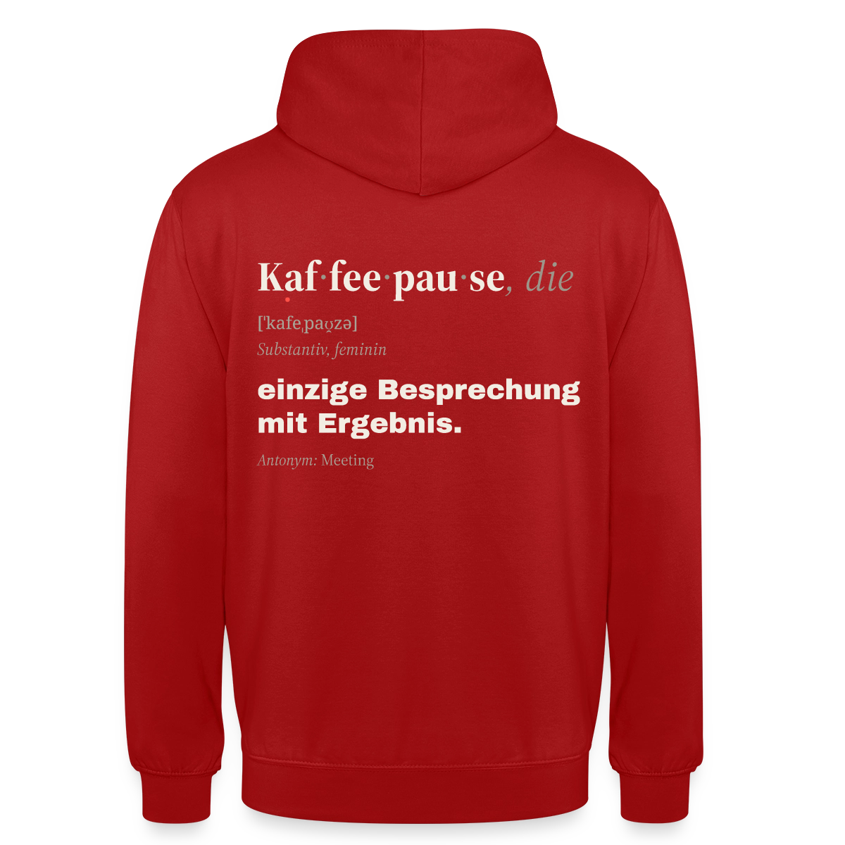 "Kaffeepause, die: einzige Besprechung mit Ergebnis." Motiv-Hoodie unisex, Farbe Rot