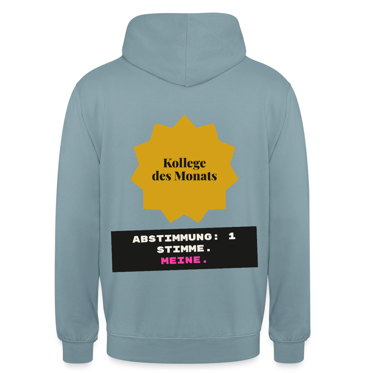 "Kollege des Monats. Abstimmung: 1 Stimme. Meine." Motiv-Hoodie unisex, Farbe Nebelblau