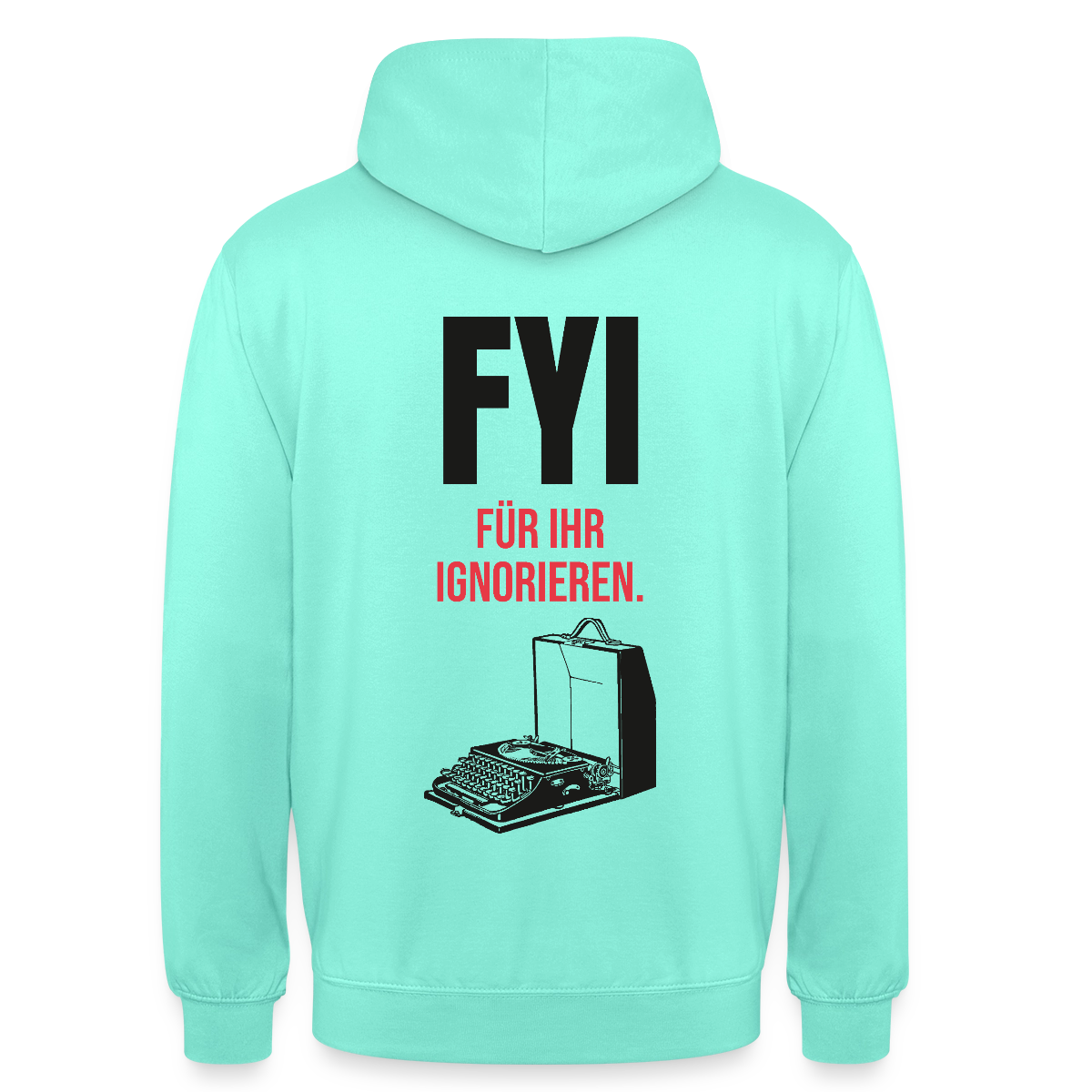 "FYI. Für ihr Ignorieren." Motiv-Hoodie unisex, Farbe Mint