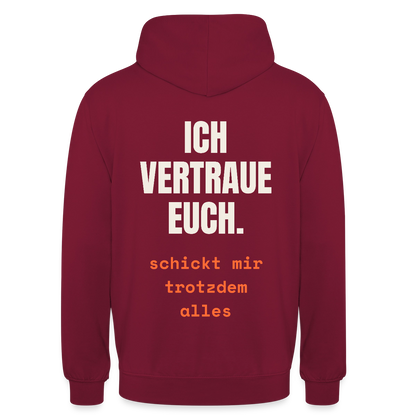 Ich vertraue euch. Schickt mir trotzdem alles. Motiv-Hoodie unisex, Farbe Bordeaux