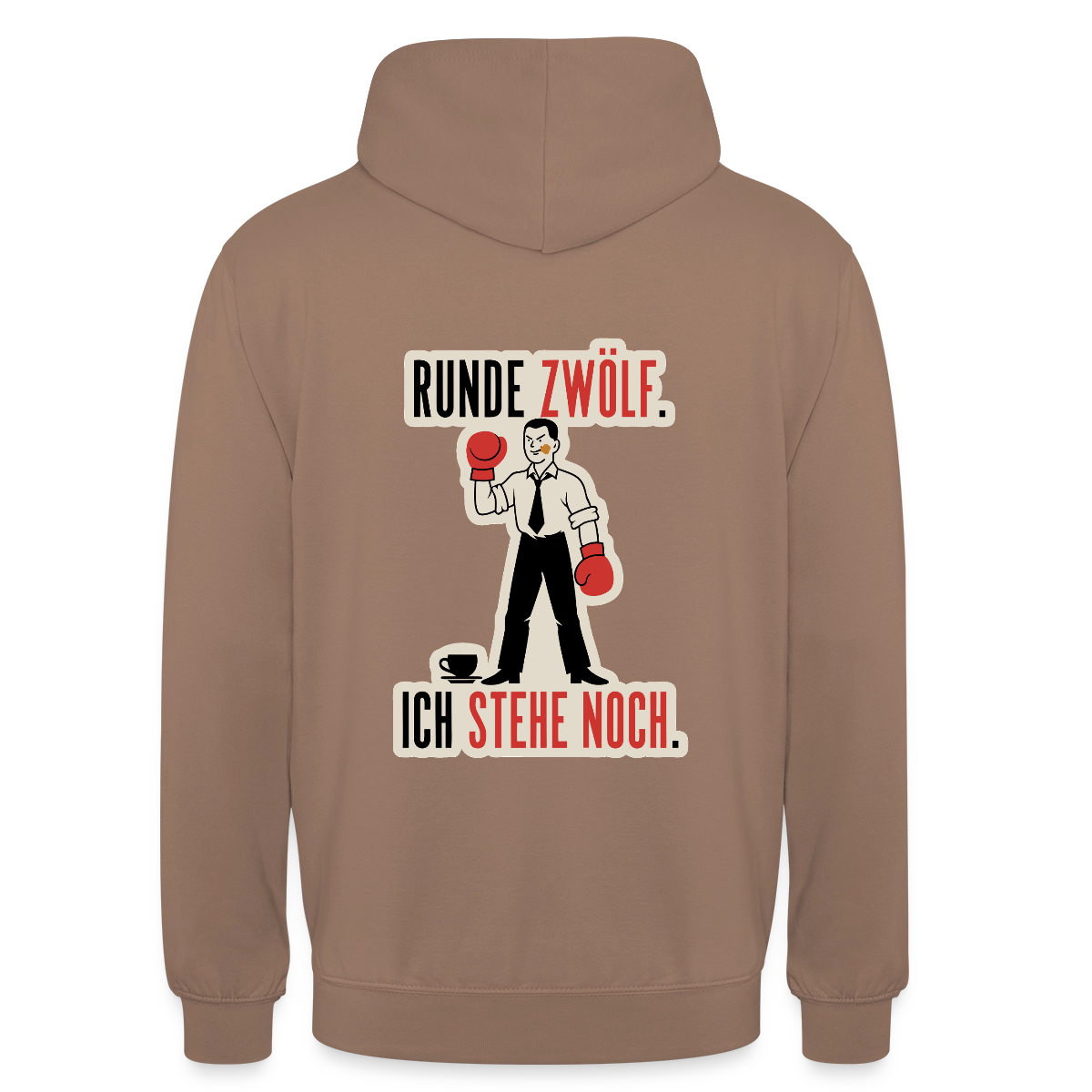Runde zwölf. Ich stehe noch. Motiv-Hoodie unisex, Farbe Mokka