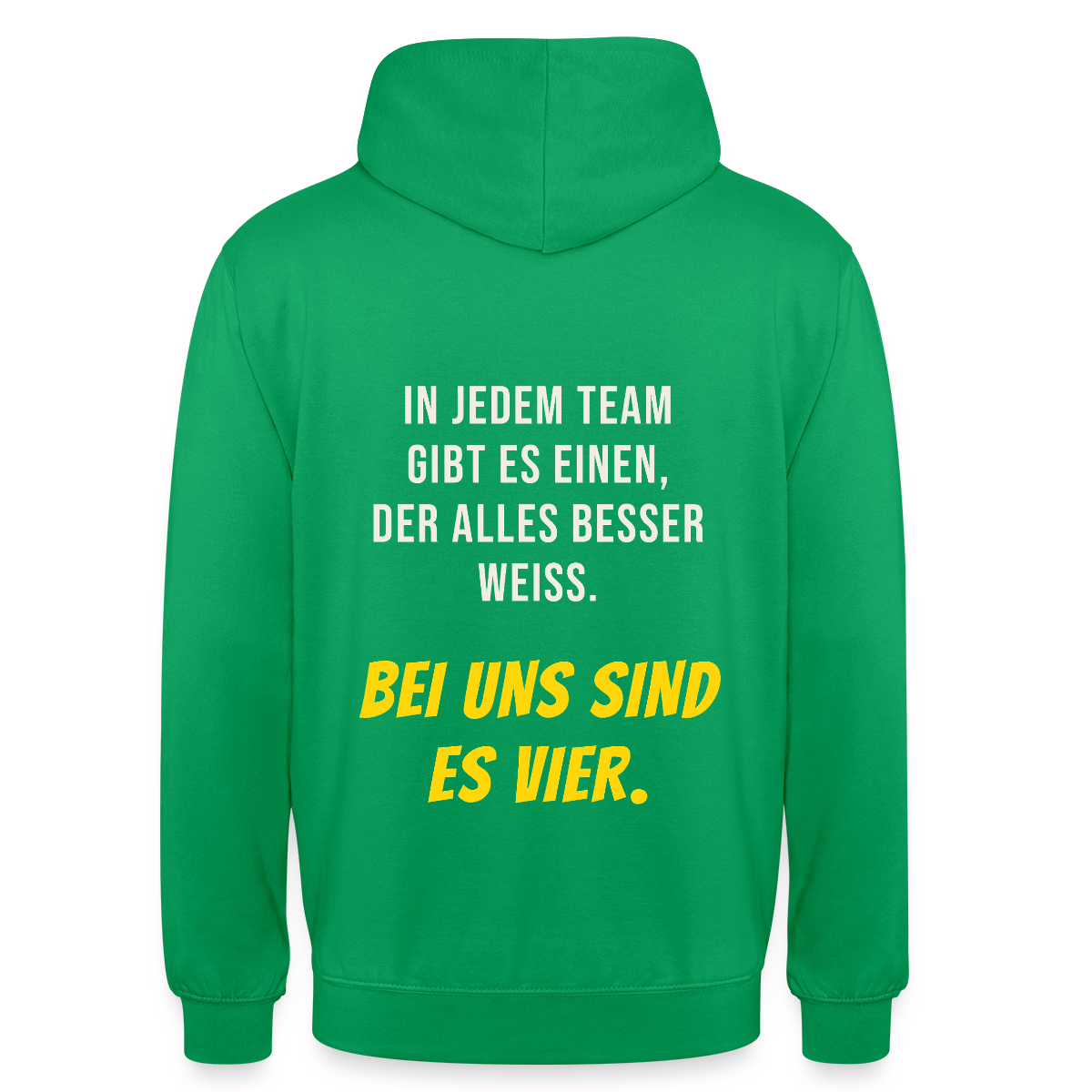 "In jedem Team gibt es einen, der alles besser weiß. Bei uns sind es vier." Motiv-Hoodie unisex, Farbe Kelly Green