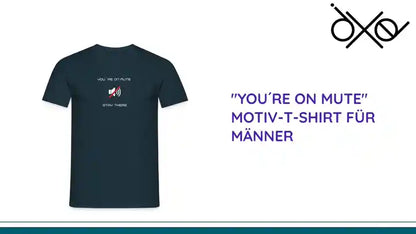 "You&acute;re on mute" Motiv-T-Shirt f&uuml;r M&auml;nner by@Outfy