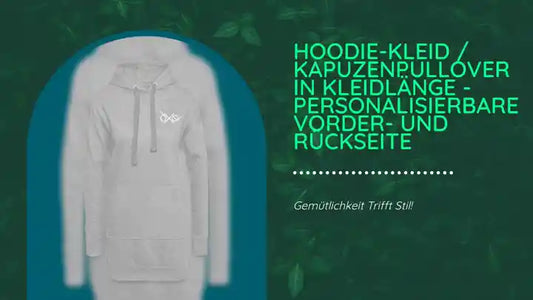 Hoodie-Kleid / Kapuzenpullover in Kleidl&auml;nge - personalisierbare Vorder- und R&uuml;ckseite by@Outfy