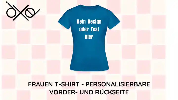 Frauen T-Shirt - personalisierbare Vorder- und R&uuml;ckseite by@Outfy